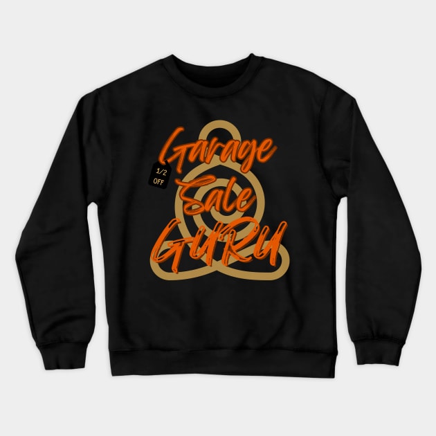 Garage Sale Guru Crewneck Sweatshirt by Orange Otter Designs